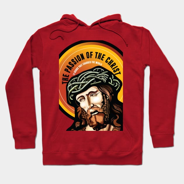 The Passion of the Christ - Alternative Movie Poster Hoodie by MoviePosterBoy